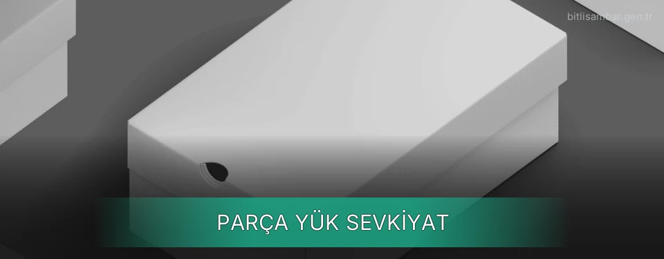 Bitlis Parça Yük Ambar Firmaları